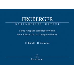 New Edition of the Complete Works - Froberger, Johann Jacob