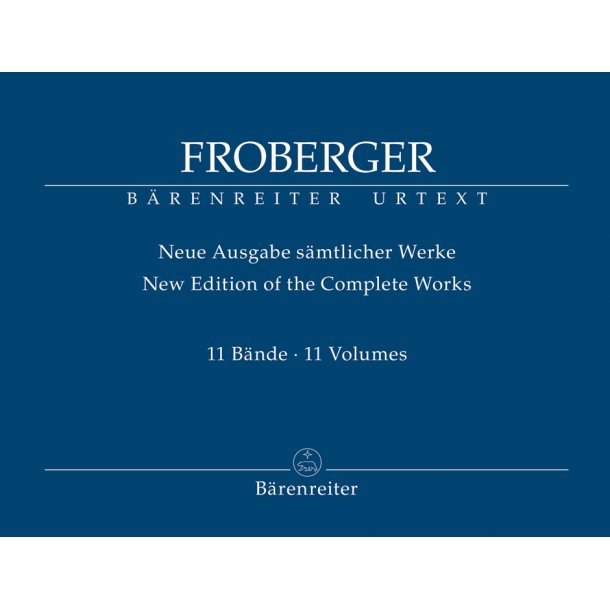 New Edition of the Complete Works - Froberger, Johann Jacob