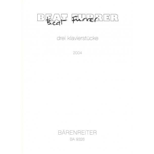 drei klavierst&uuml;cke - Furrer, Beat