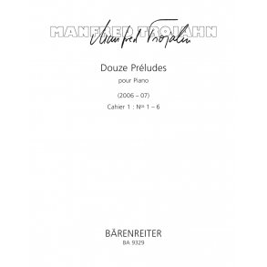 Douze Préludes pour Piano. Cahier 1: Nos 1-6 - Trojahn, Manfred