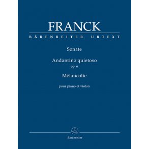Sonata / Andantino quietoso op. 6 / Mélancolie - Franck, César