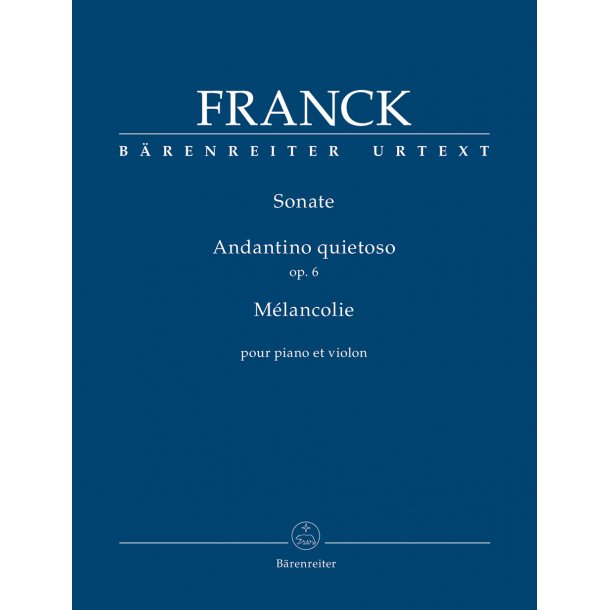 Sonata / Andantino quietoso op. 6 / M&eacute;lancolie - Franck, C&eacute;sar