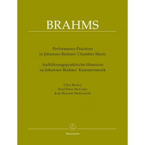 Performing Practices in Johannes Brahms' Chamber Music - Brown, Clive / Costa, Neal Peres Da / Wadsworth, Kate Bennett