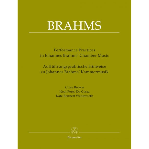 Performing Practices in Johannes Brahms' Chamber Music - Brown, Clive / Costa, Neal Peres Da / Wadsworth, Kate Bennett