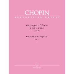 Vingt-quatre Pr&eacute;ludes op. 28 / Pr&eacute;lude op. 45 - Chopin, Fr&eacute;d&eacute;ric