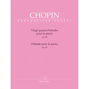 Vingt-quatre Préludes op. 28 / Prélude op. 45 - Chopin, Frédéric