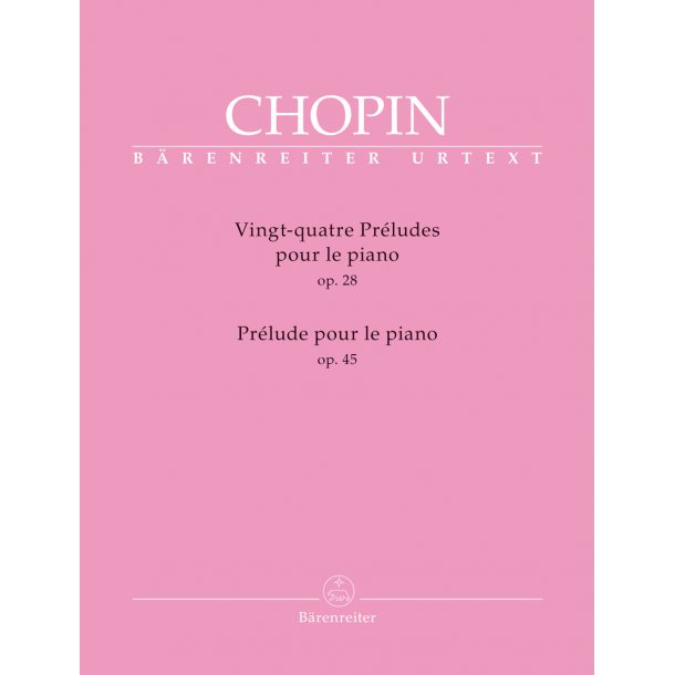 Vingt-quatre Pr&eacute;ludes op. 28 / Pr&eacute;lude op. 45 - Chopin, Fr&eacute;d&eacute;ric