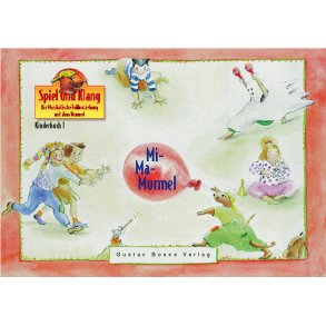 Spiel und Klang. Kinderbuch 1: Mi-Ma-Murmel - 