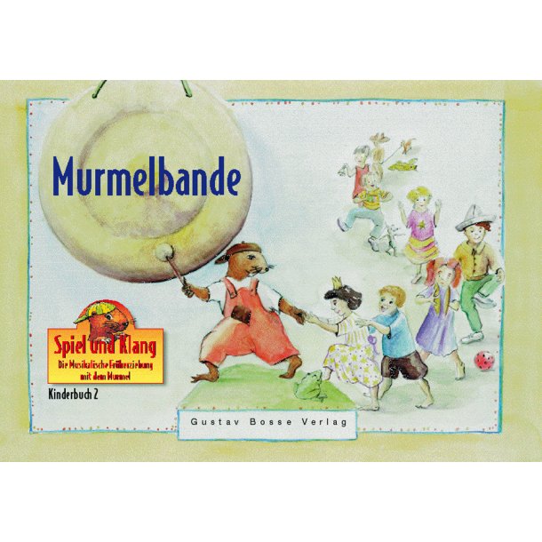 Spiel und Klang. Kinderbuch 2: Murmelbande - 