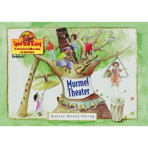 Spiel und Klang. Kinderbuch 3: Murmeltheater - 