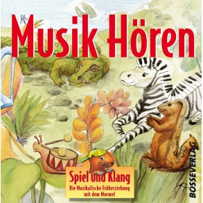 Spiel und Klang. Musik Hören - 