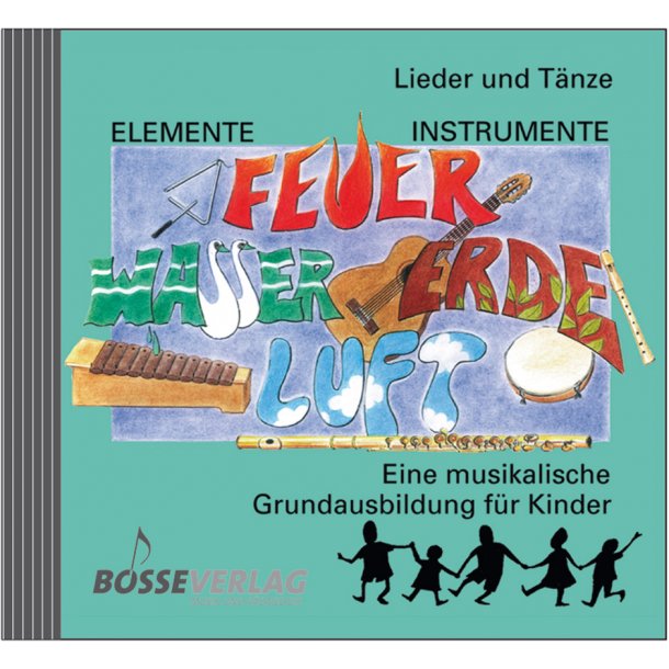 Elemente - Instrumente. Feuer, Wasser, Erde, Luft. Lieder und T&auml;nze - Beyer, Anne / Probst, Werner / Steiner, Lucie