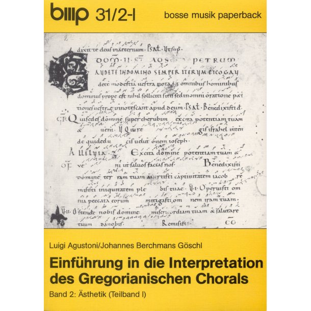 Einf&uuml;hrung in die Interpretation des Gregorianischen Chorals - Agustoni, Luigi / G&ouml;schl, Johannes Berchmans
