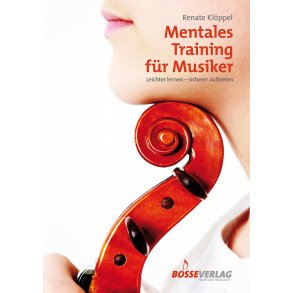 Mentales Training für Musiker - Klöppel, Renate