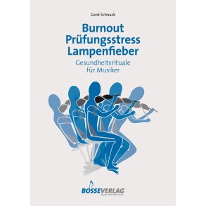 Burnout - Prüfungsstress - Lampenfieber - Schnack, Gerd
