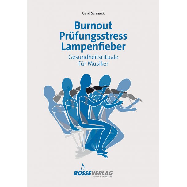 Burnout - Pr&uuml;fungsstress - Lampenfieber - Schnack, Gerd