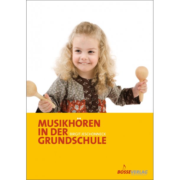 Musikh&ouml;ren in der Grundschule - Jeschonneck, Birgit