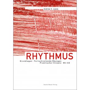 Rhythmus - Grundlagen, Fortschreitende Übungen, Praktischer Einsatz - Lewis, Andrew C.