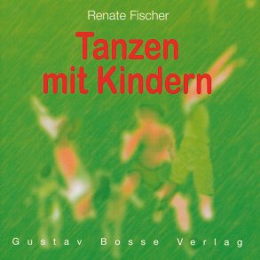 Tanzen mit Kindern - Fischer, Renate