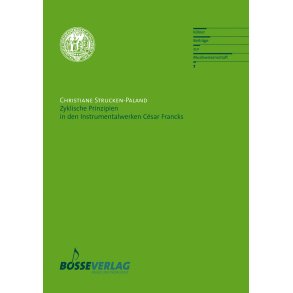 Zyklische Prinzipien in den Instrumentalwerken César Francks - Strucken-Paland, Christiane
