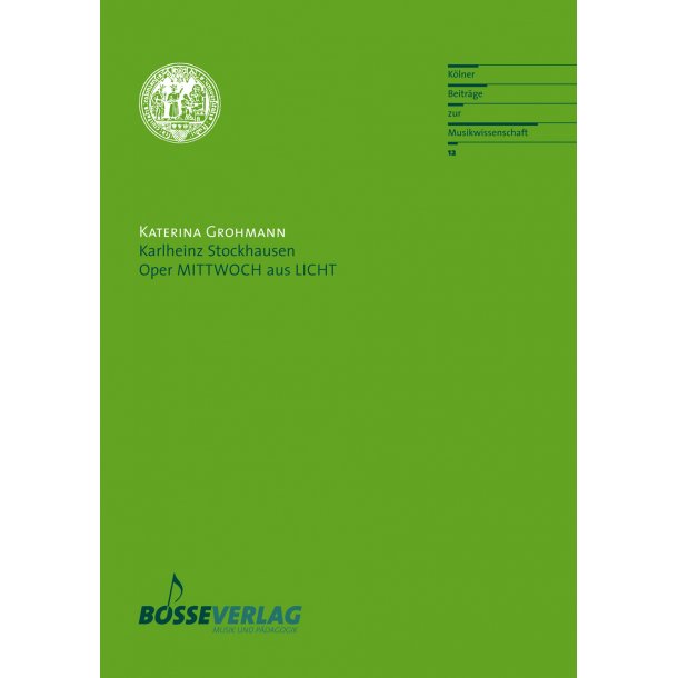 Karlheinz Stockhausen. Oper MITTWOCH aus LICHT - Grohmann, Katerina