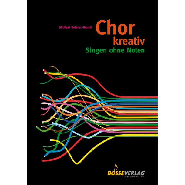 Chor kreativ - Betzner-Brandt, Michael