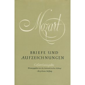 Briefe und Aufzeichnungen - Mozart, Wolfgang Amadeus