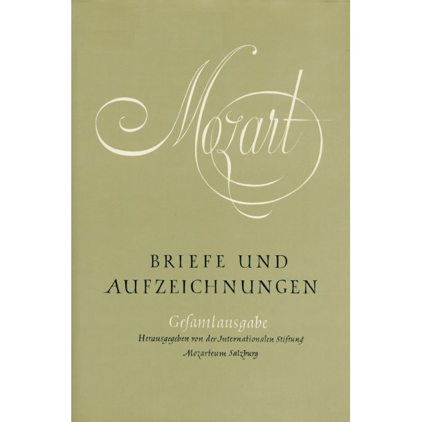 Briefe und Aufzeichnungen - Mozart, Wolfgang Amadeus