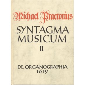 De Organographia - Instrumentenkunde (deutsch). Faksimile der Ausgabe 1619 - Praetorius, Michael