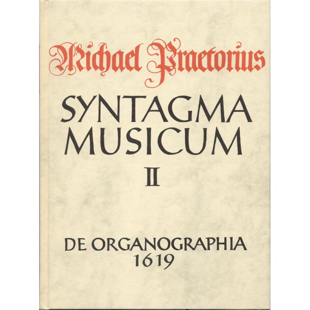 De Organographia - Instrumentenkunde (deutsch). Faksimile der Ausgabe 1619 - Praetorius, Michael