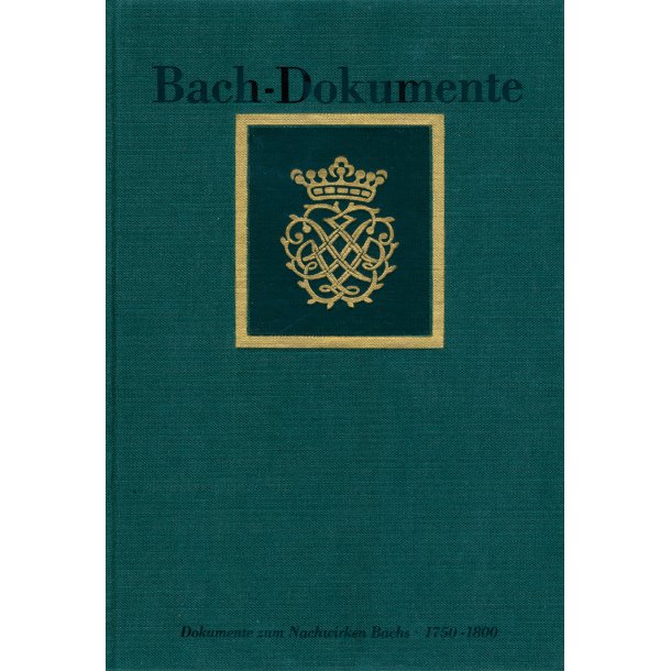 Dokumente zum Nachwirken J. S. Bachs 1750 to 1800 - 