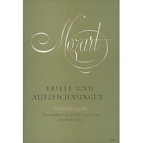 Mozart - Briefe und Aufzeichnungen - Mozart, Wolfgang Amadeus