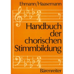 Handbuch der chorischen Stimmbildung - Ehmann, Wilhelm / Haasemann, Frauke