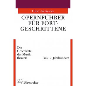 Opernführer für Fortgeschrittene - Schreiber, Ulrich