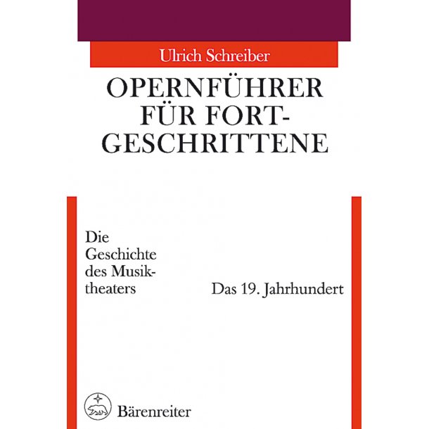 Opernf&uuml;hrer f&uuml;r Fortgeschrittene - Schreiber, Ulrich