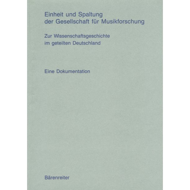 Einheit und Spaltung der Gesellschaft f&uuml;r Musikforschung - 