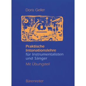 Praktische Intonationslehre für Instrumentalisten und Sänger - Geller, Doris