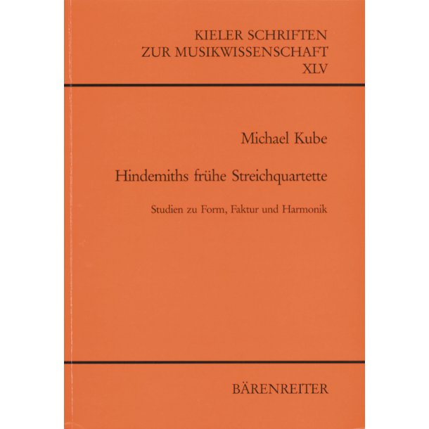 Hindemiths fr&uuml;he Streichquartette (1915-1923) - Kube, Michael