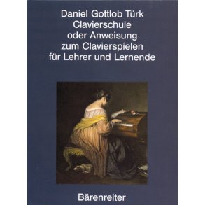 Clavierschule oder Anweisung zum Clavierspielen für Lehrer und Lernende - Türk, Daniel Gottlob