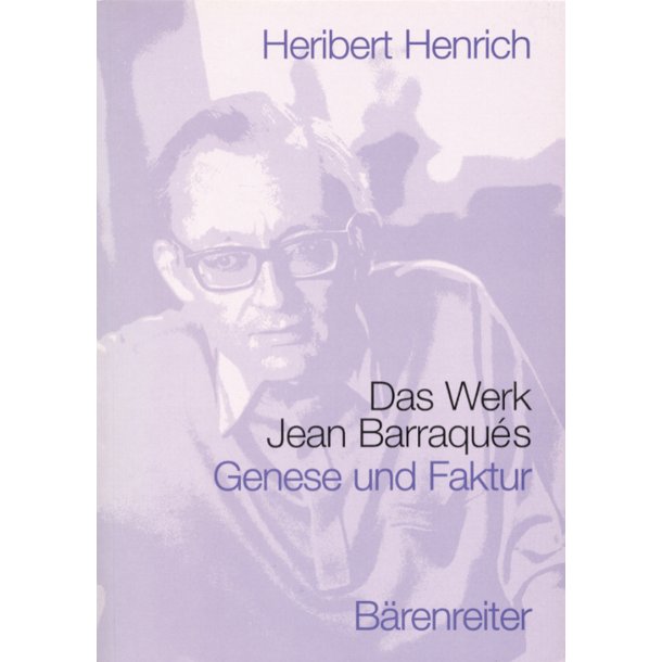 Das Werk Jean Barraqu&eacute;s - Henrich, Heribert