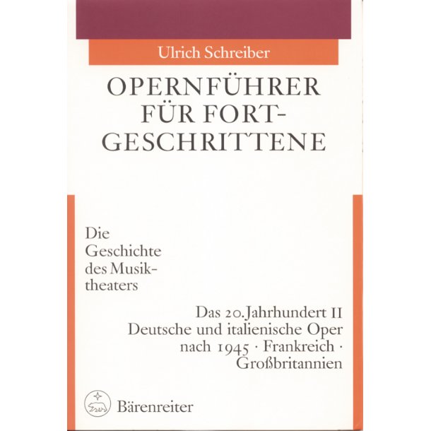 Opernf&uuml;hrer f&uuml;r FortGeschrittene - Schreiber, Ulrich