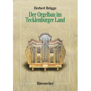 Der Orgelbau im Tecklenburger Land - Brügge, Herbert