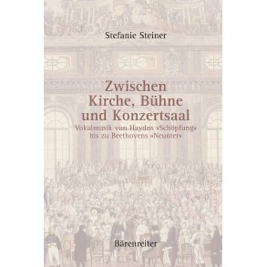 Zwischen Kirche, Bühne und Konzertsaal - Steiner, Stefanie