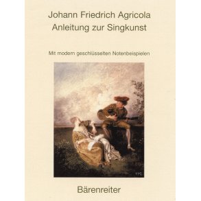 Anleitung zur Singkunst - Agricola, Johann Friedrich