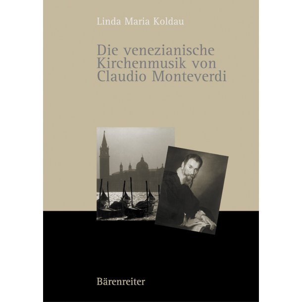 Die venezianische Kirchenmusik von Claudio Monteverdi - Koldau, Linda Maria