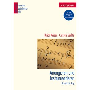 Arrangieren und Instrumentieren - Kaiser, Ulrich / Gerlitz, Carsten