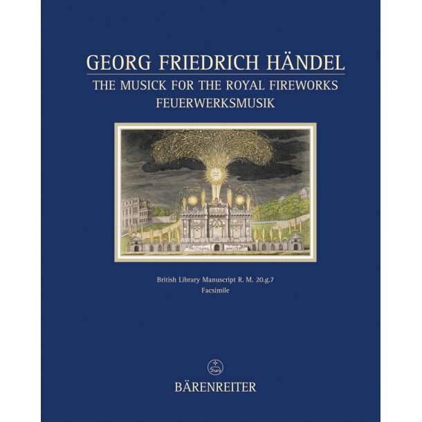 The Musick for the Royal Fireworks - Feuerwerksmusik - H&auml;ndel, Georg Friedrich