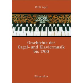 Geschichte der Orgel- und Klaviermusik to 1700 - Apel, Willi