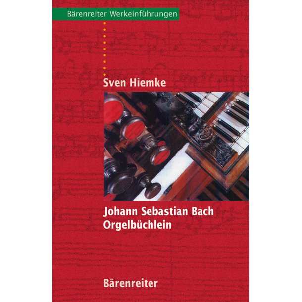Johann Sebastian Bach. Orgelb&uuml;chlein - Hiemke, Sven