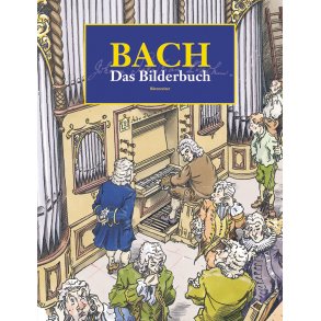 Bach. Das Bilderbuch - 